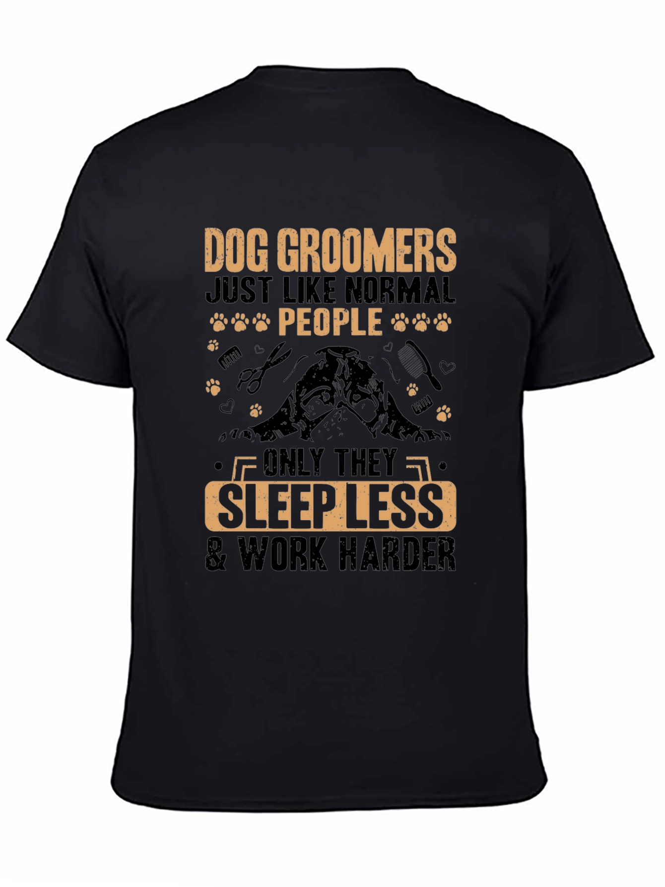Dog Groomer T-Shirt - Sleep Less Work Harder