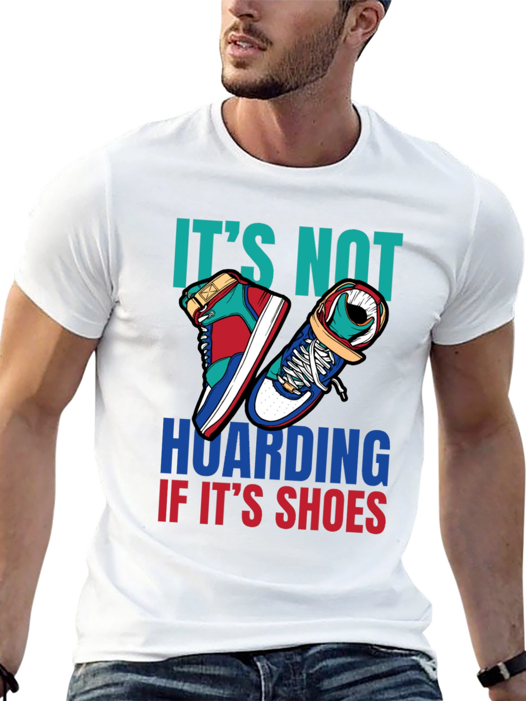 Funny Shoe Hoarder T-Shirt - Stylish Sneaker Lover Tee