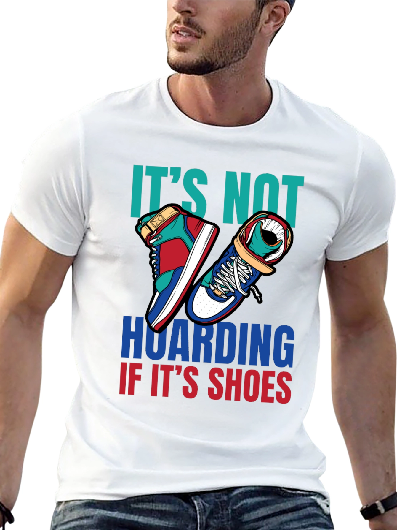Funny Shoe Hoarder T-Shirt - Stylish Sneaker Lover Tee