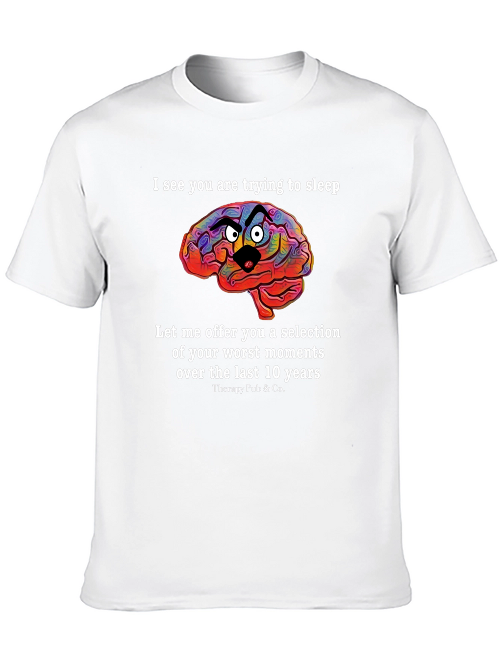 Funny Brain T-Shirt:  Sleep Deprivation Humor