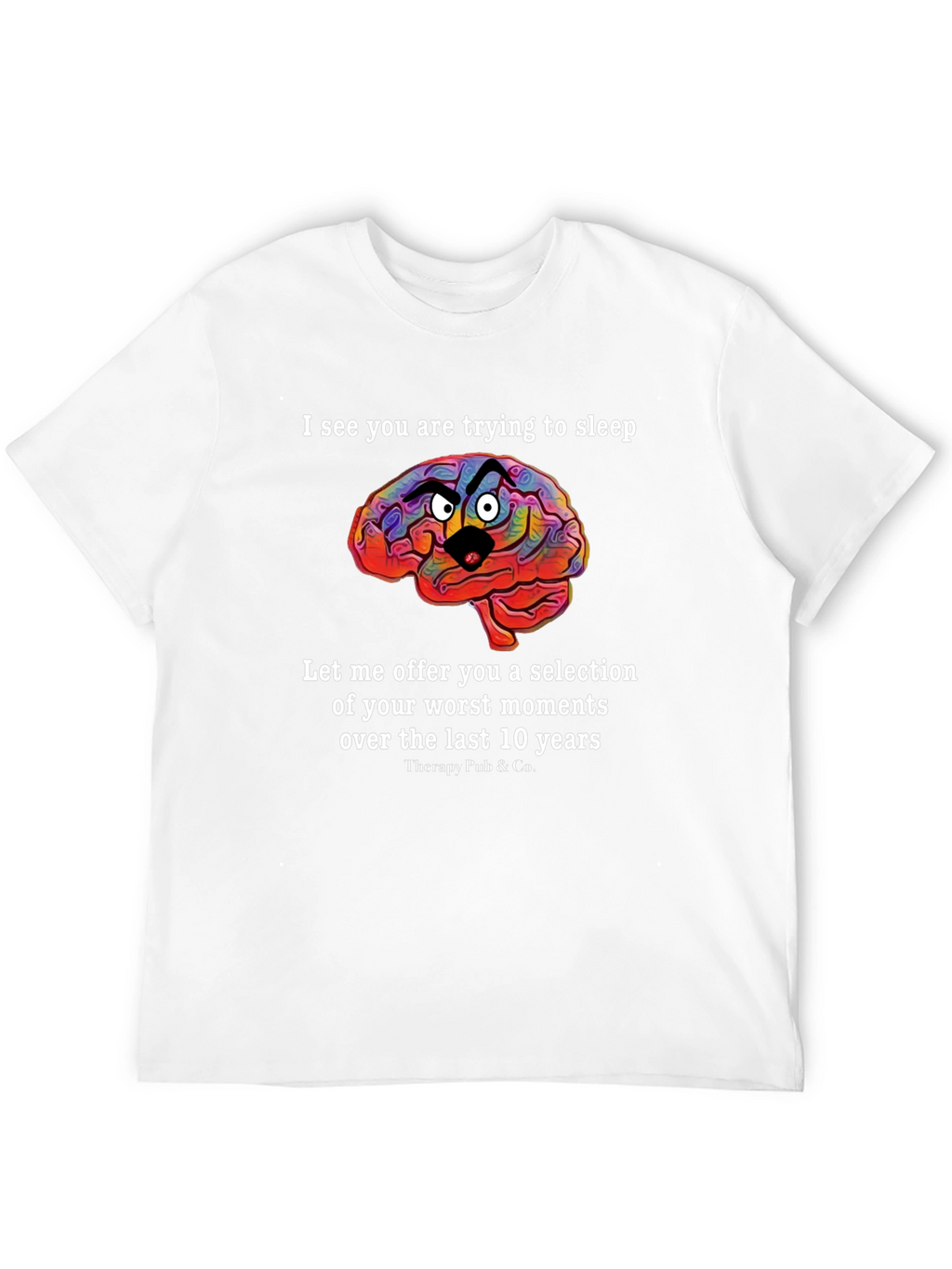 Funny Brain T-Shirt:  Sleep Deprivation Humor