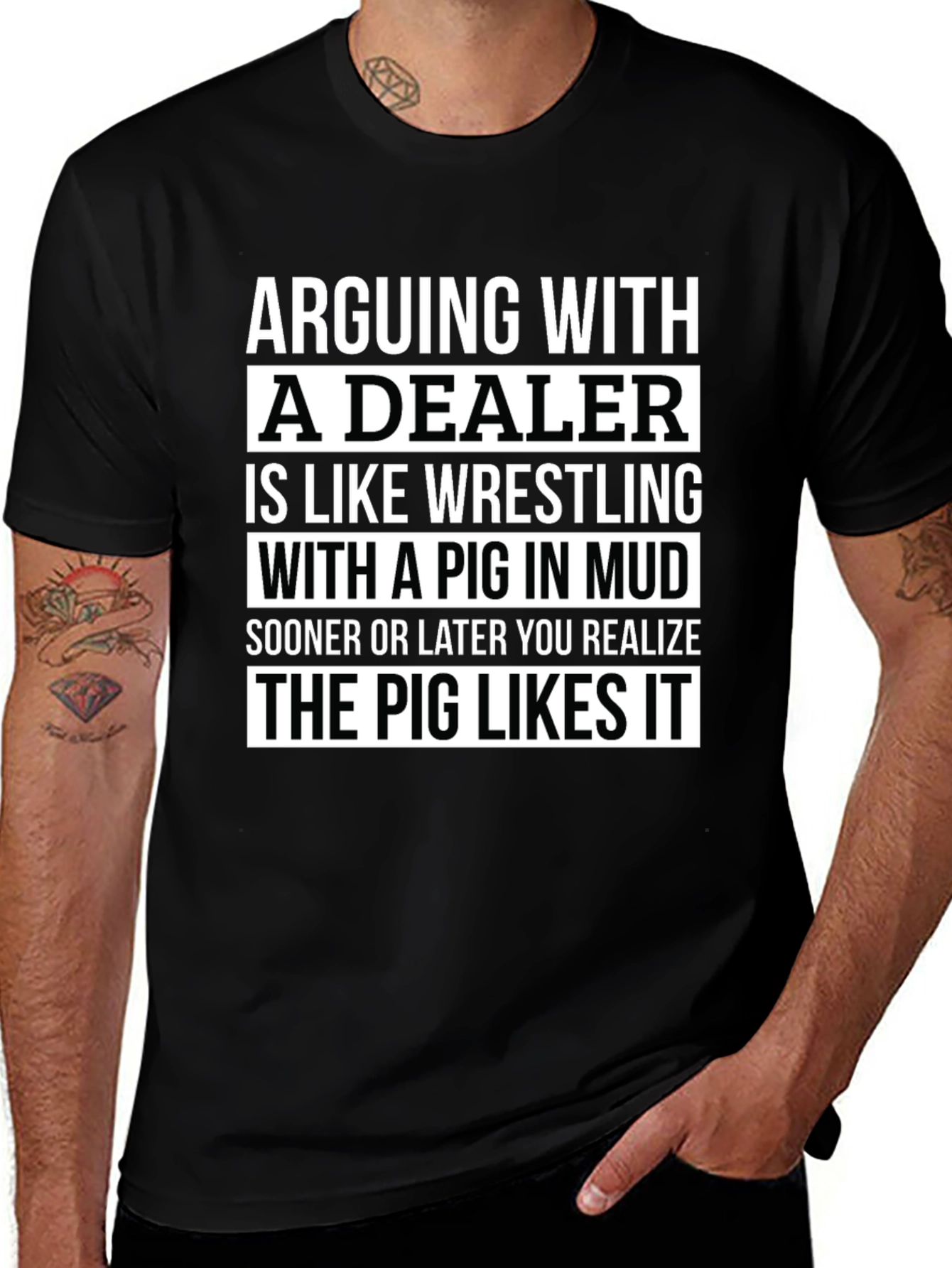 Arguing with Dealer T-Shirt - Pig in Mud Funny Tee