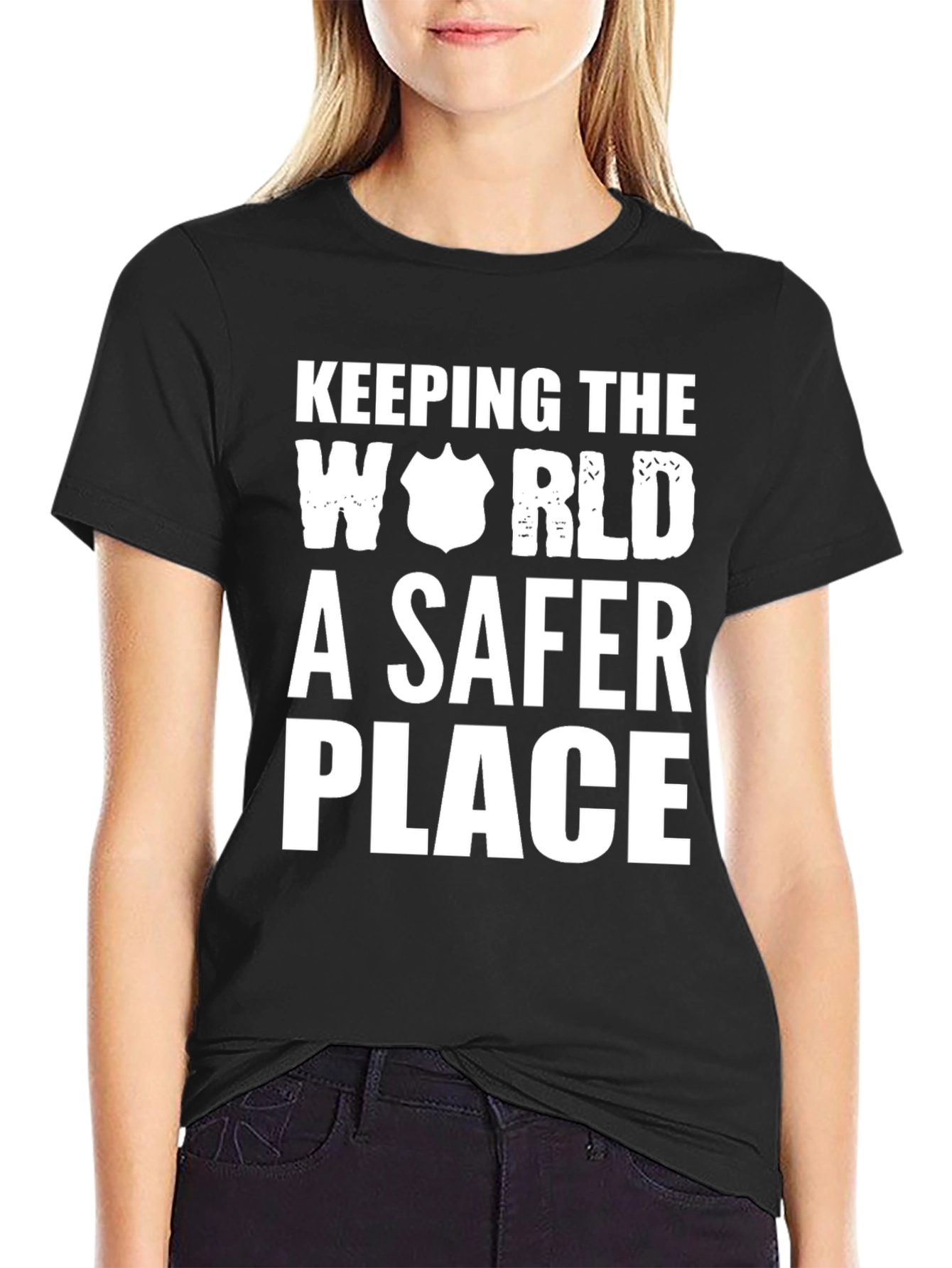 Keeping The World A Safer Place T-Shirt