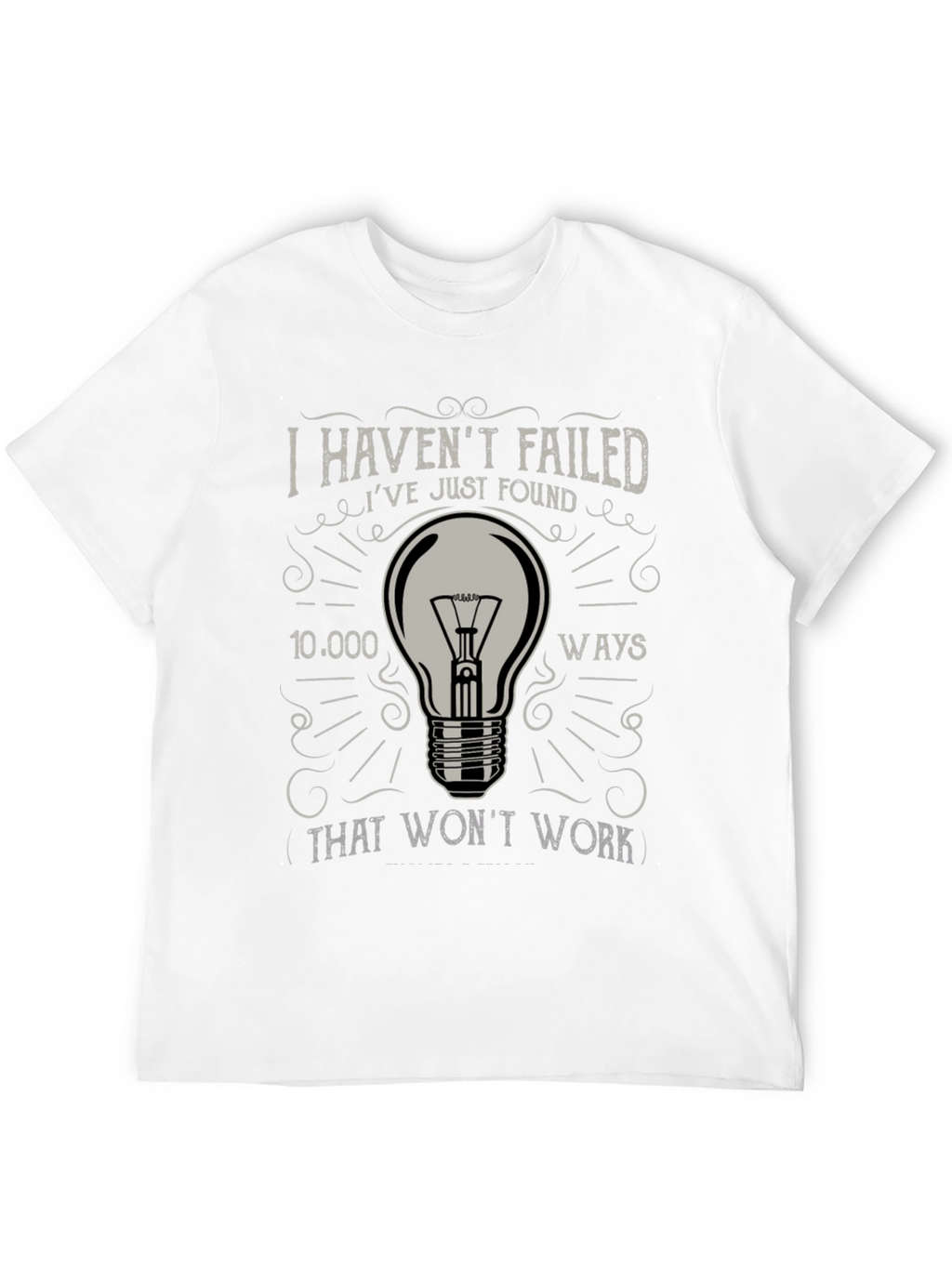 I Havent Failed Mens Graphic T-Shirt
