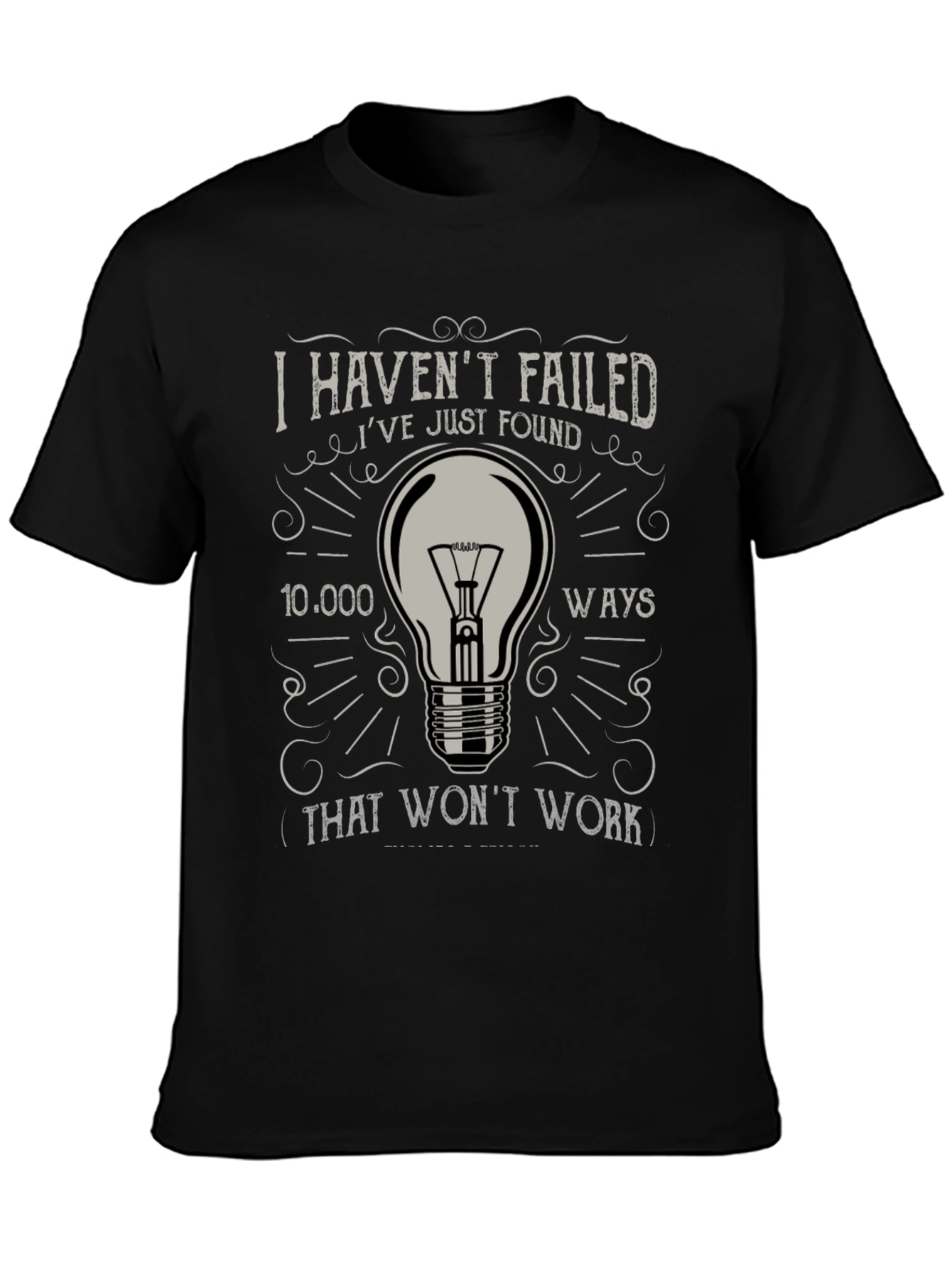 I Havent Failed Mens Graphic T-Shirt