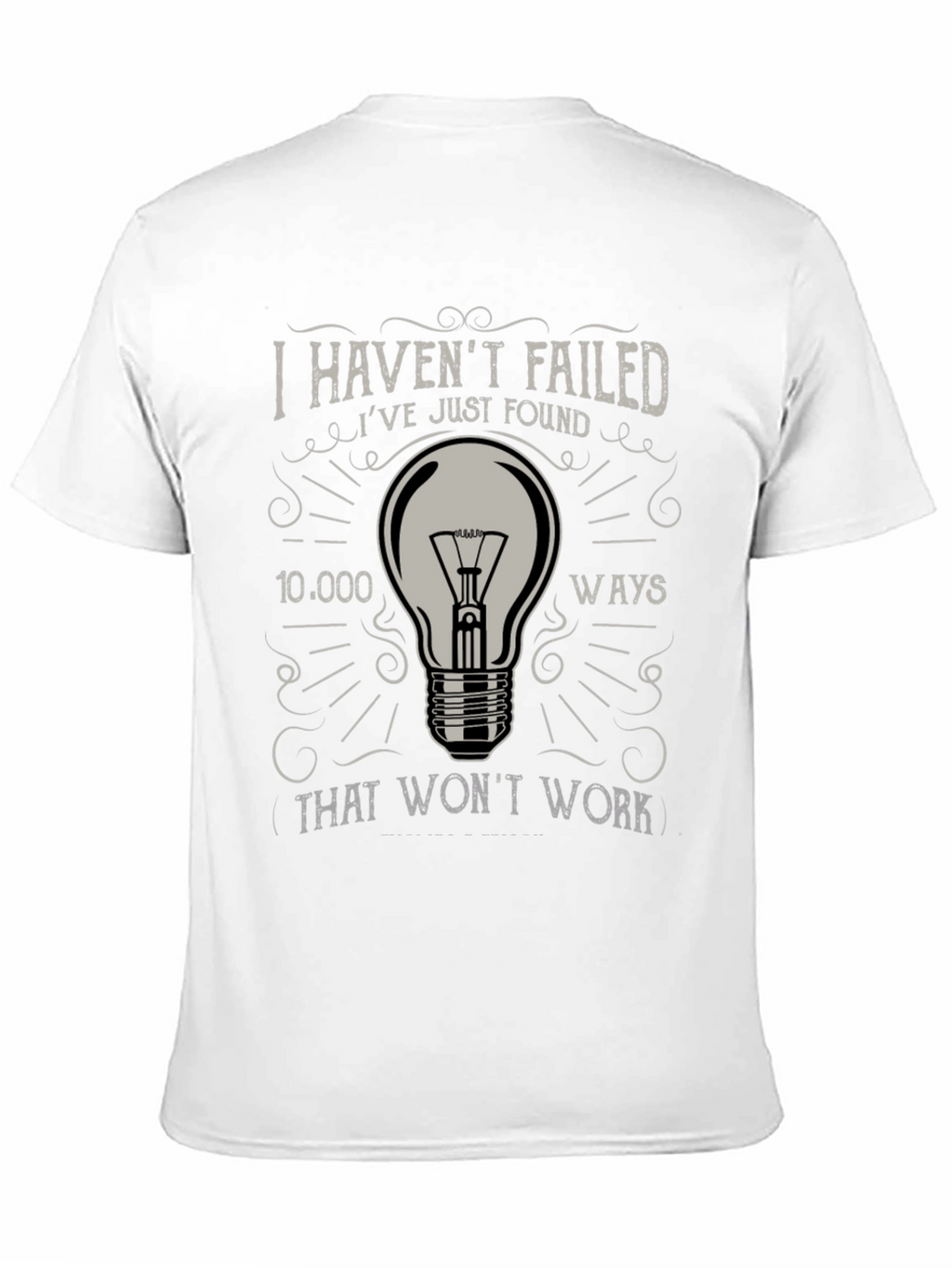 I Havent Failed Mens Graphic T-Shirt