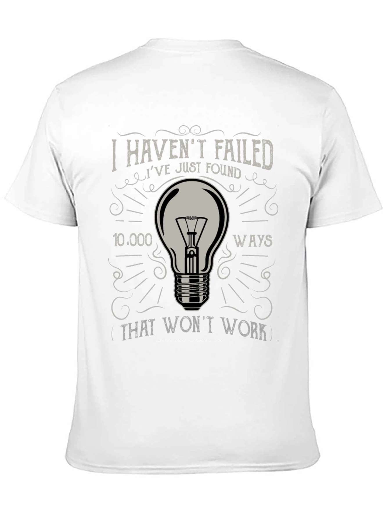 I Havent Failed Mens Graphic T-Shirt