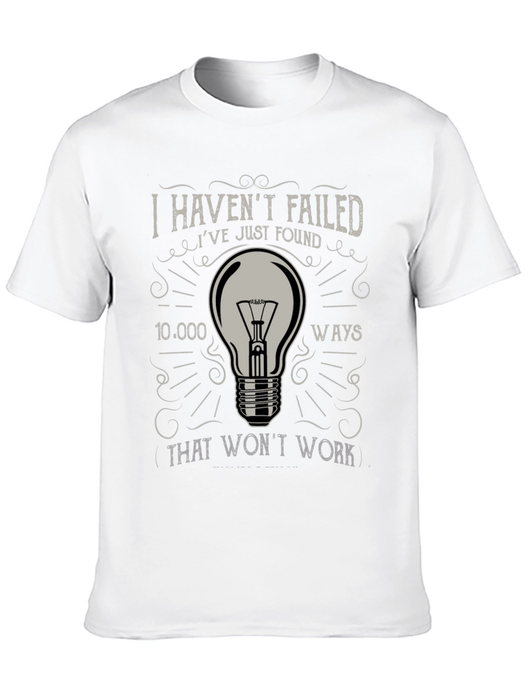 I Havent Failed Mens Graphic T-Shirt