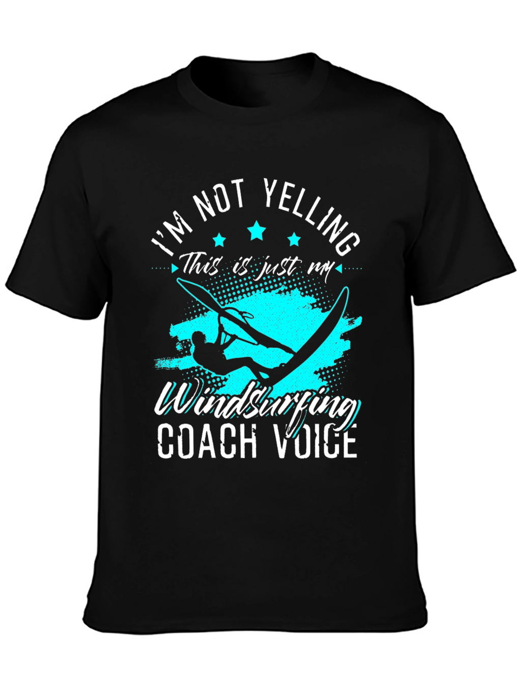 Im Not Yelling Windsurfing Coach Voice Graphic Tee