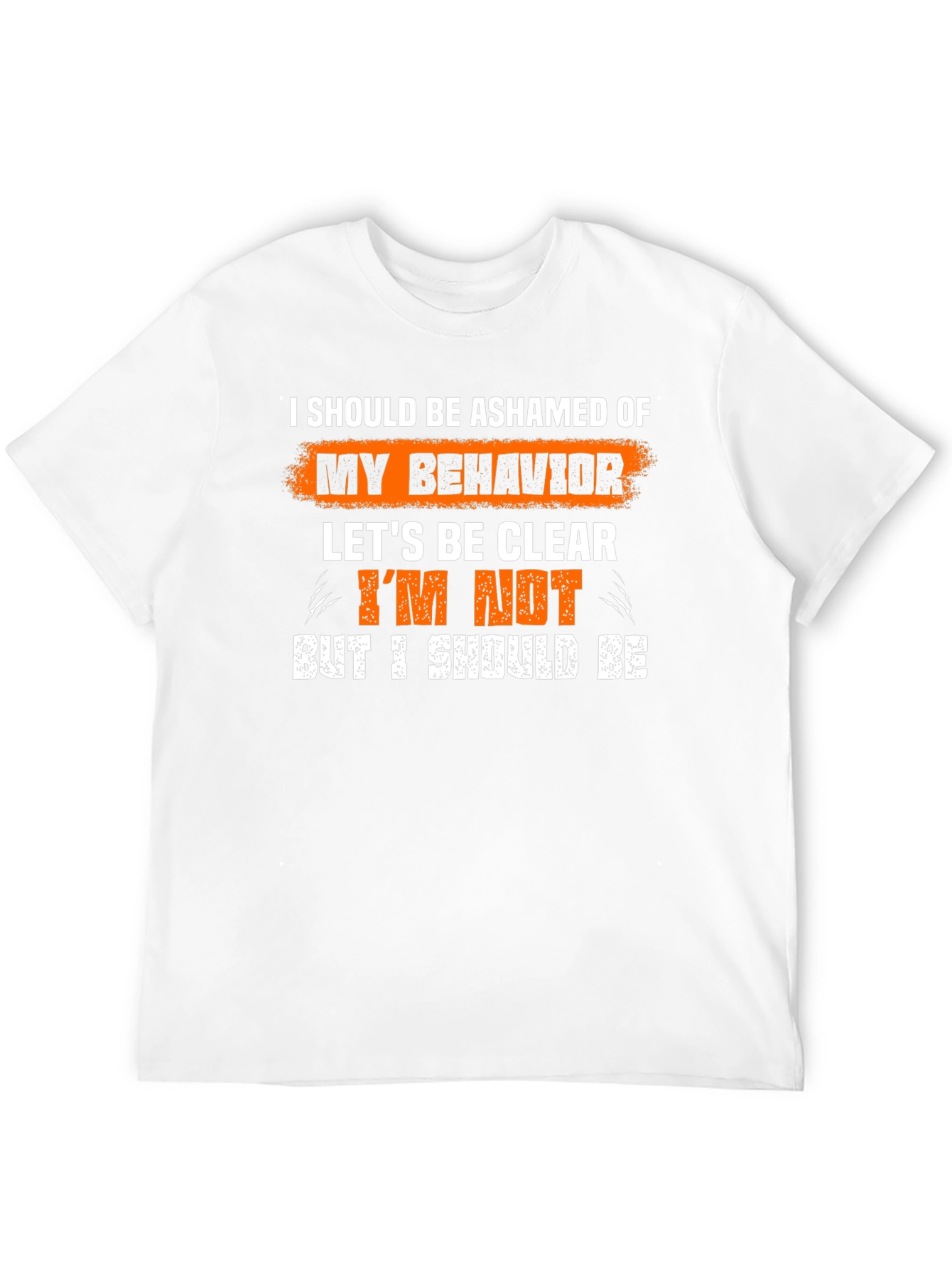 Funny Graphic Tee - I Should Be Ashamed T-Shirt