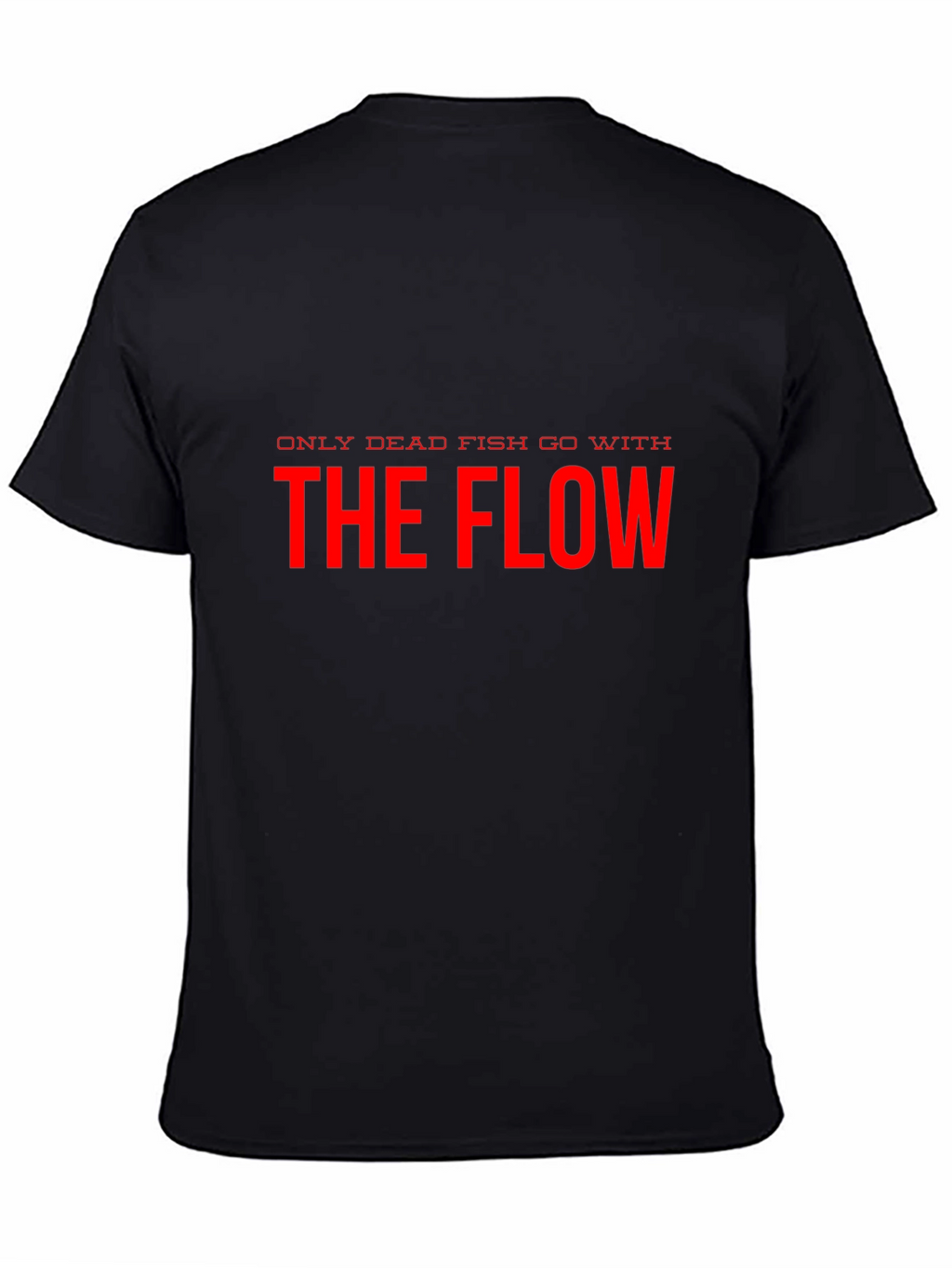 Only Dead Fish Go With The Flow Black T-Shirt