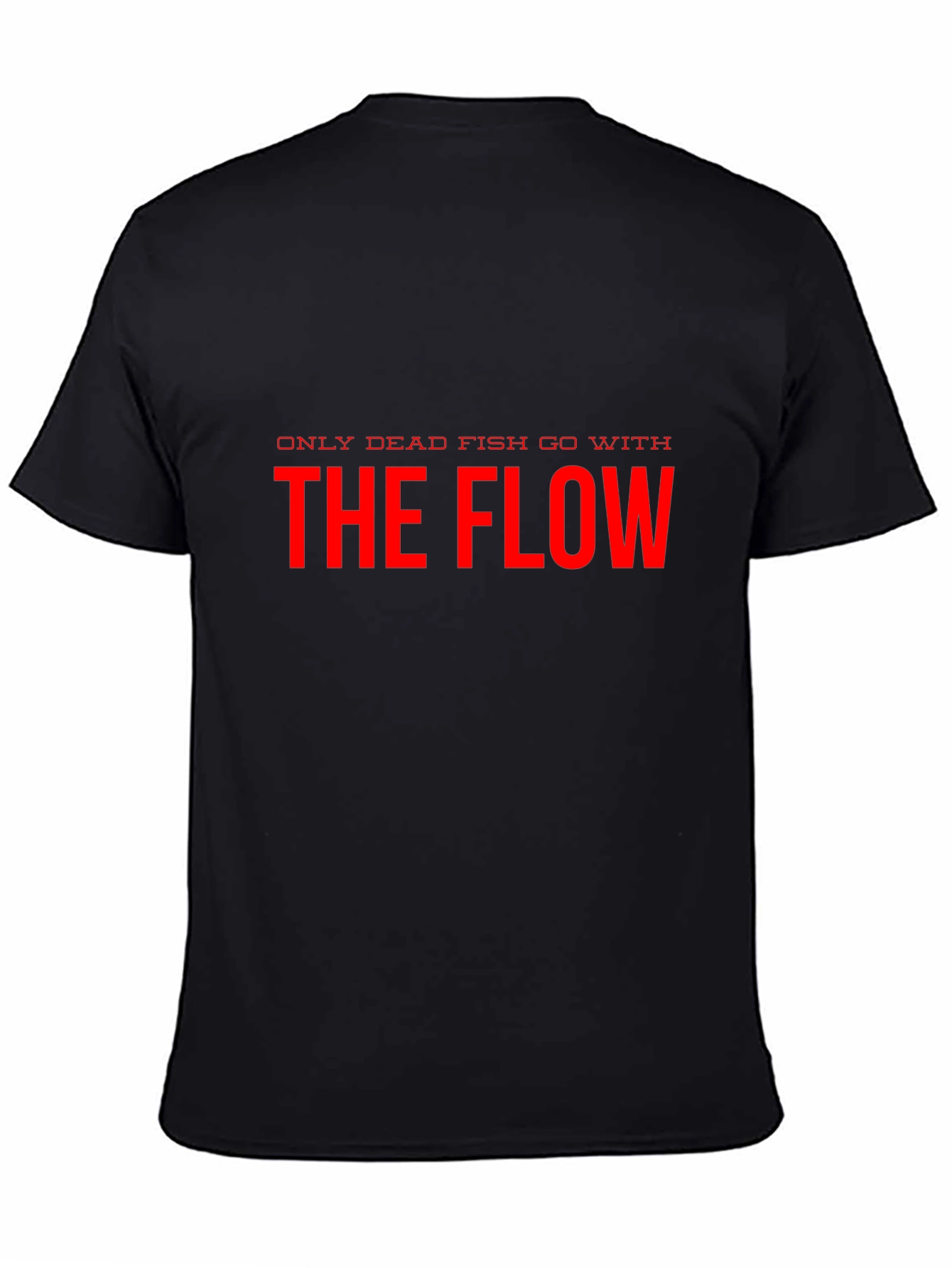 Only Dead Fish Go With The Flow Black T-Shirt