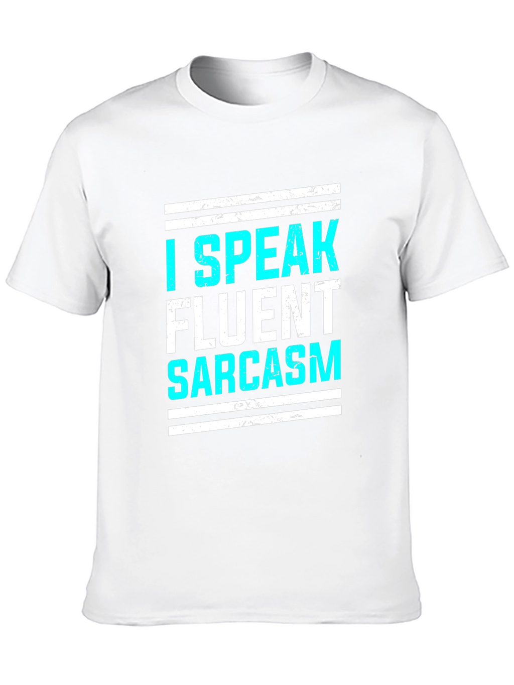 I Speak Fluent Sarcasm Graphic T-Shirt