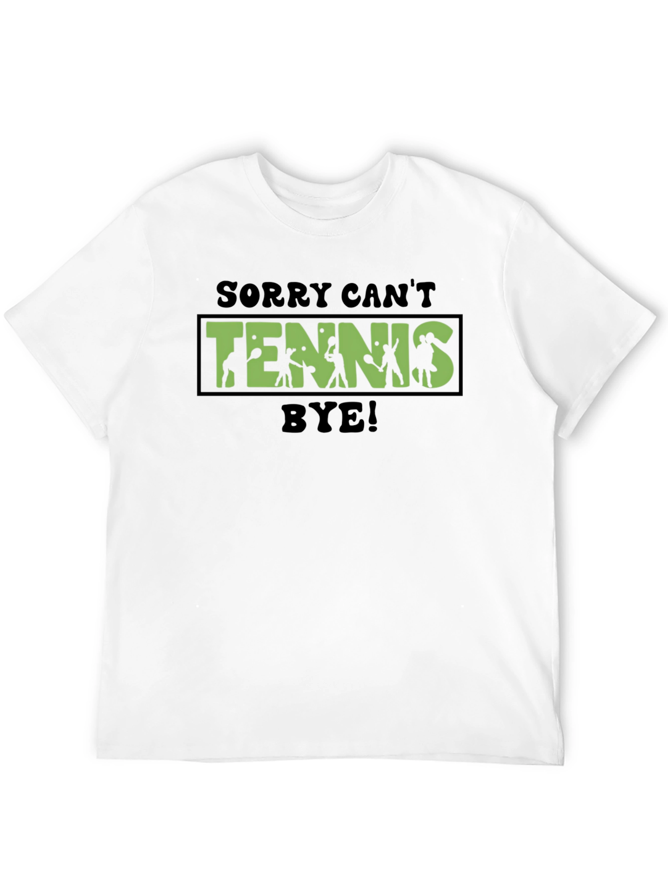 Sorry Cant Tennis Bye Black T-Shirt