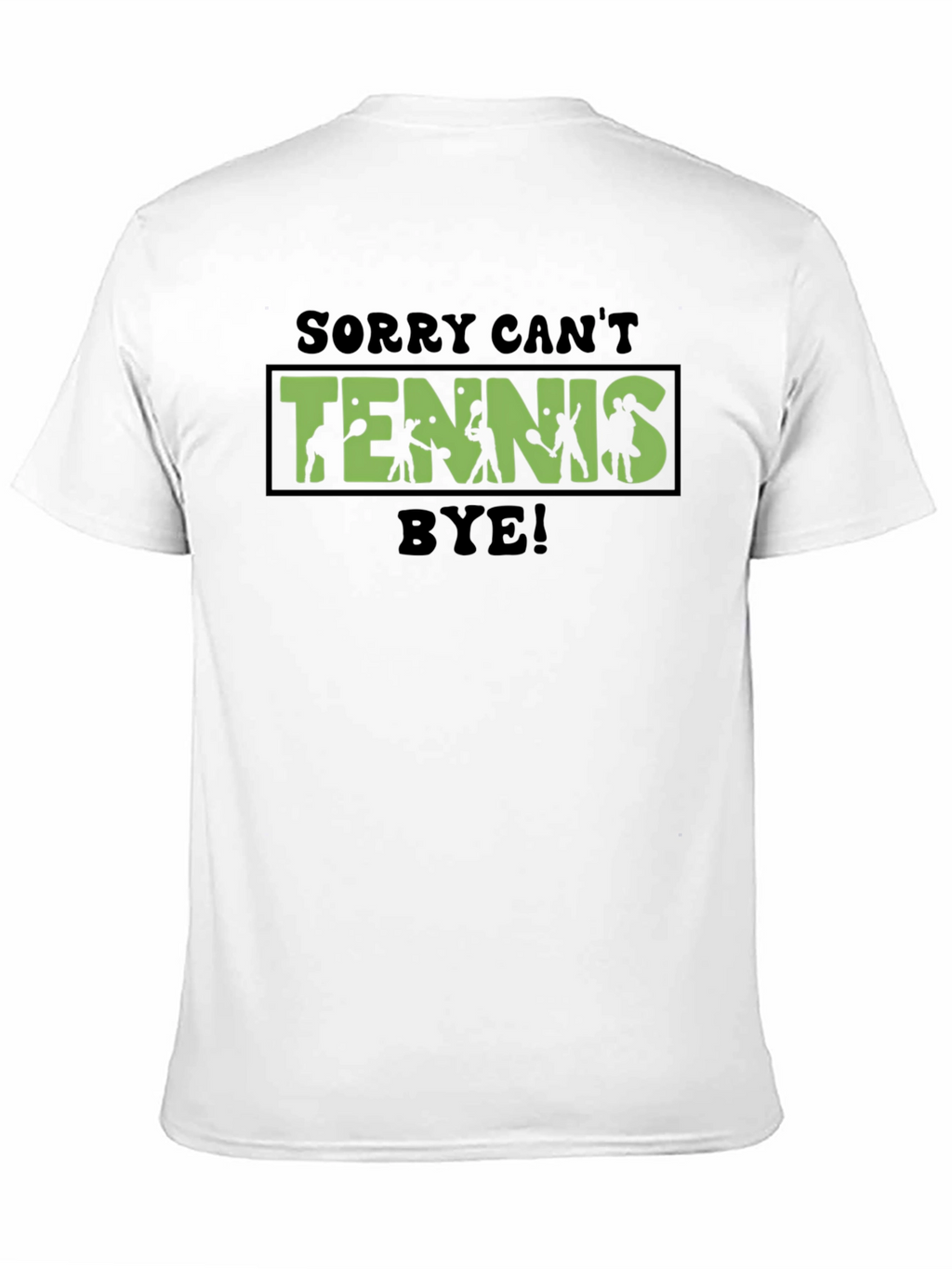 Sorry Cant Tennis Bye Black T-Shirt