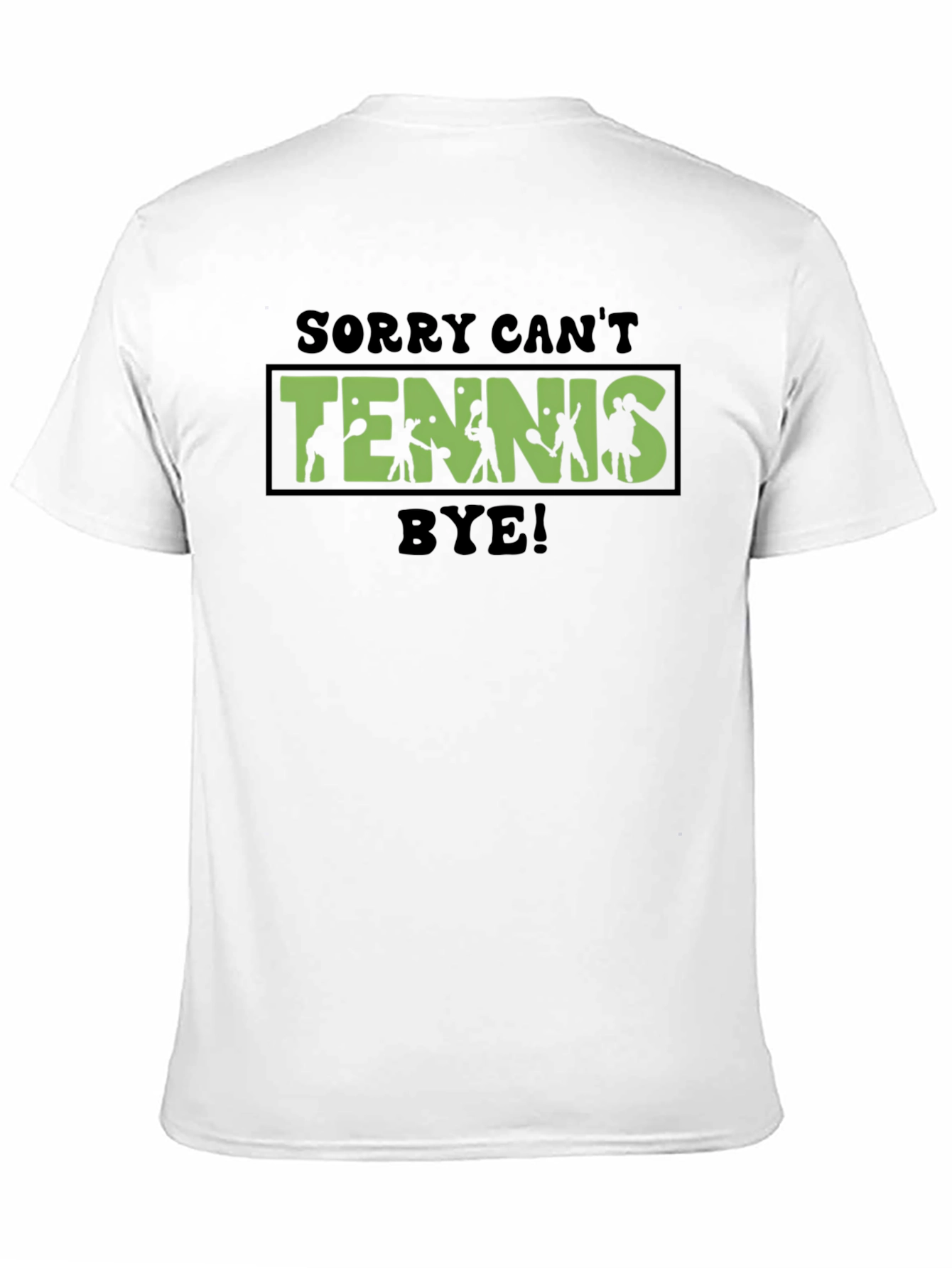 Sorry Cant Tennis Bye Black T-Shirt