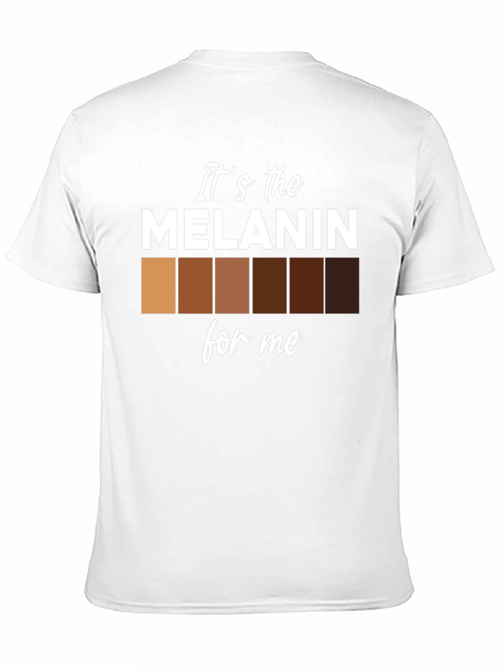 Its the Melanin for Me Black T-Shirt
