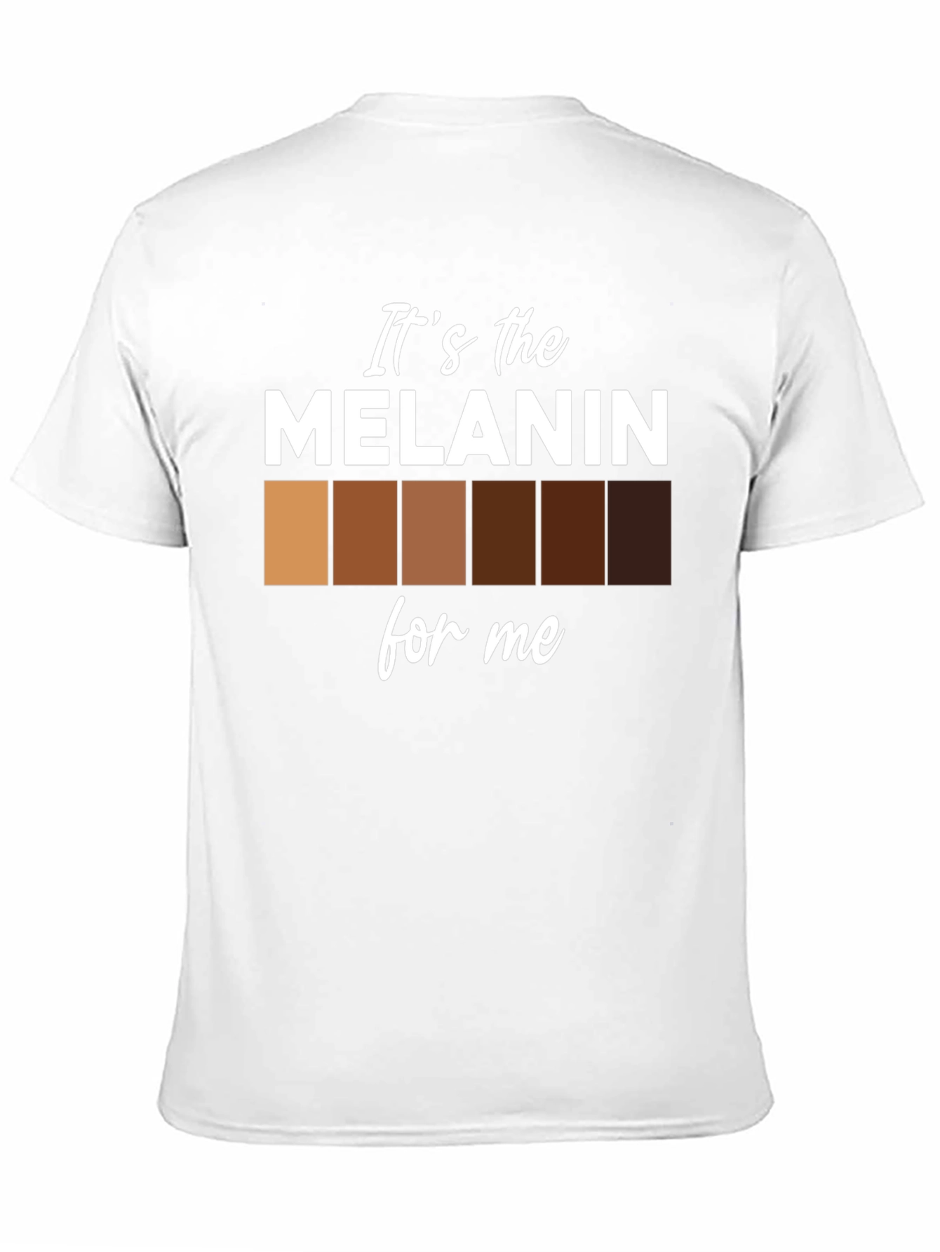 Its the Melanin for Me Black T-Shirt