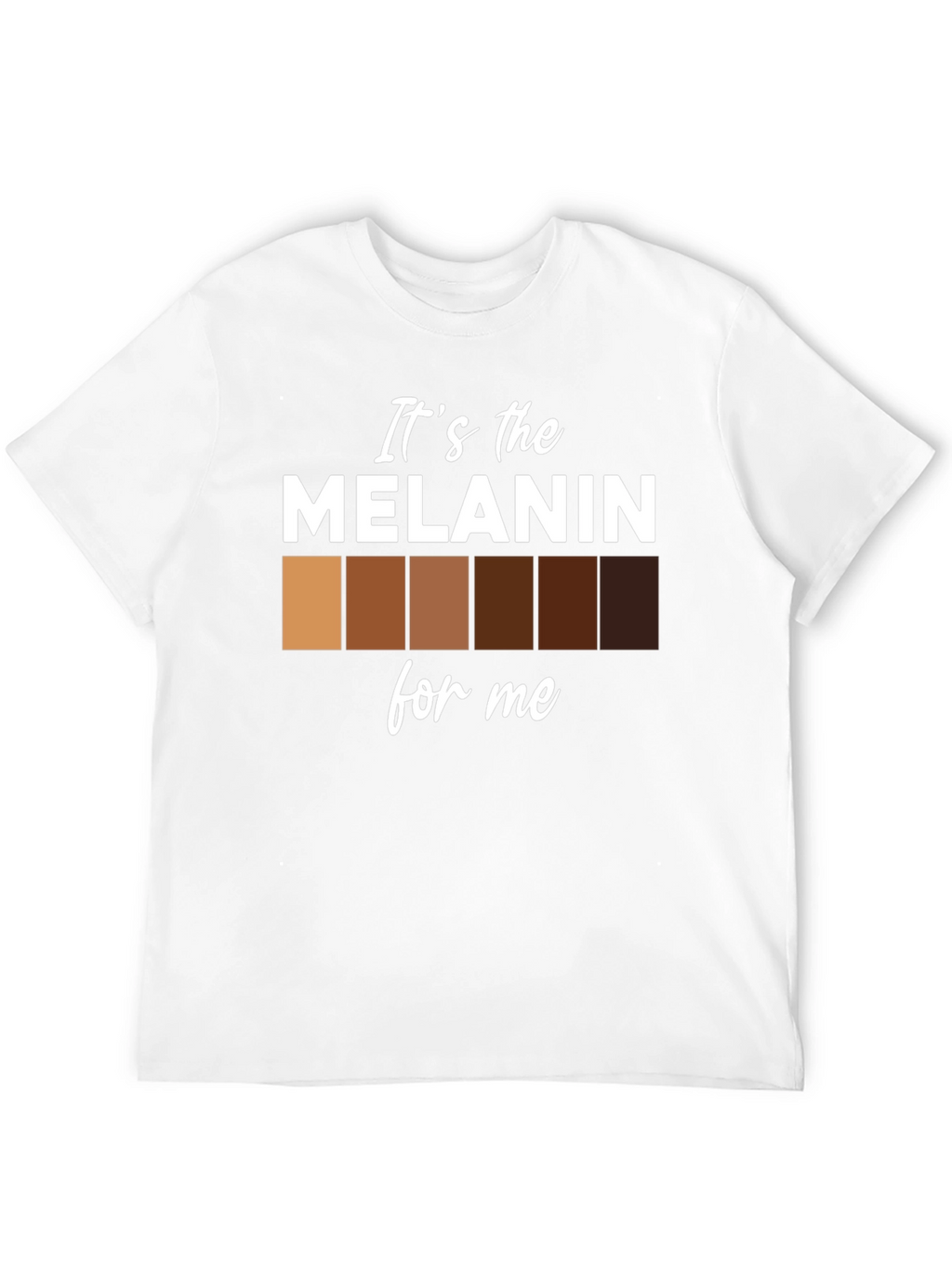 Its the Melanin for Me Black T-Shirt