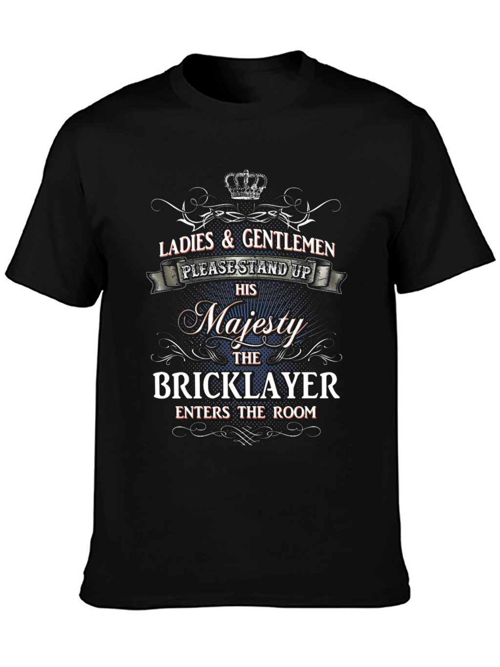 Bricklayer Majesty T-Shirt - Novelty Apparel