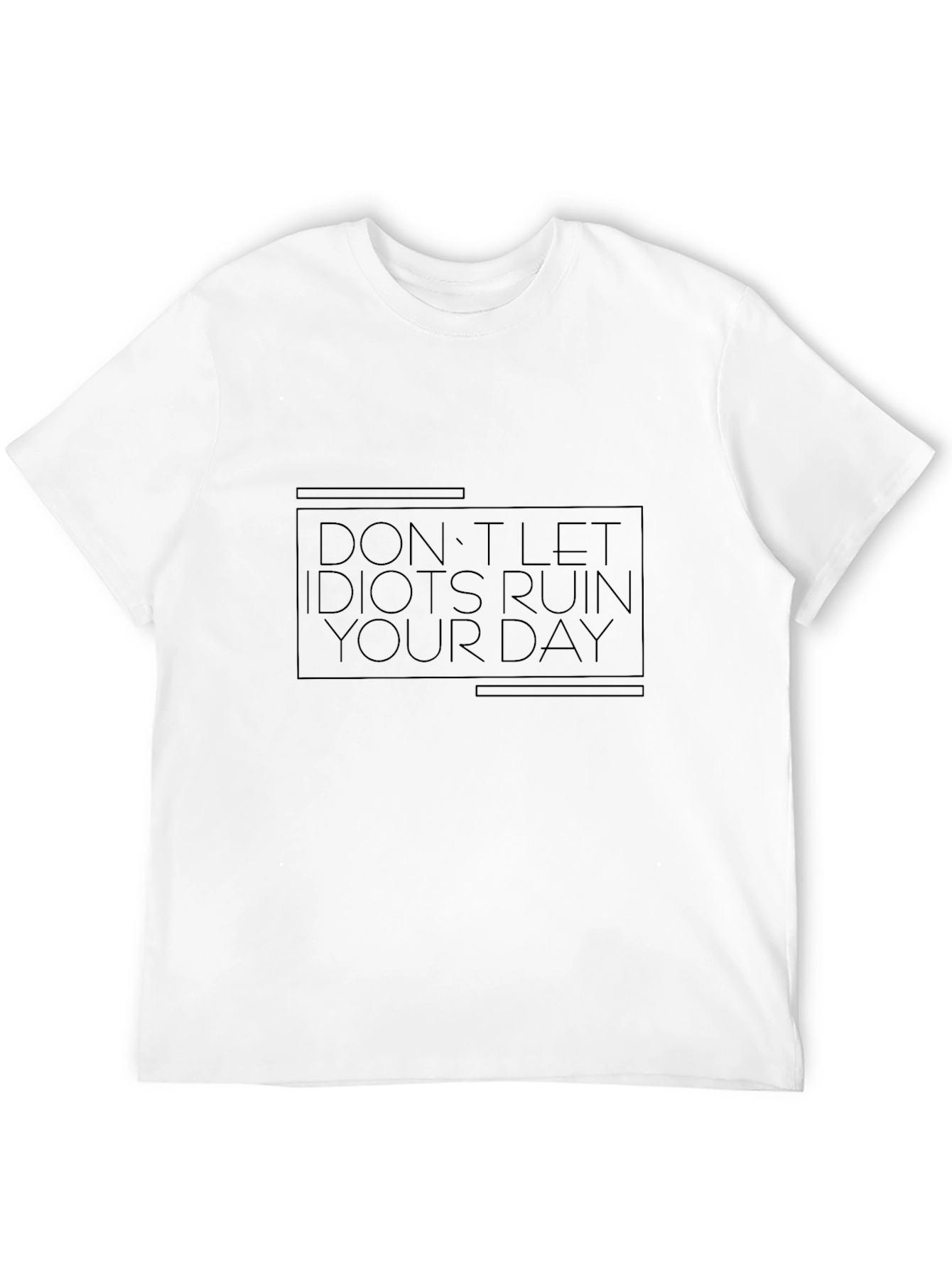 Dont Let Idiots Ruin Your Day Graphic Tee