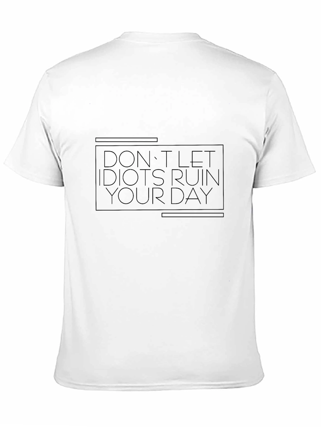 Dont Let Idiots Ruin Your Day Graphic Tee