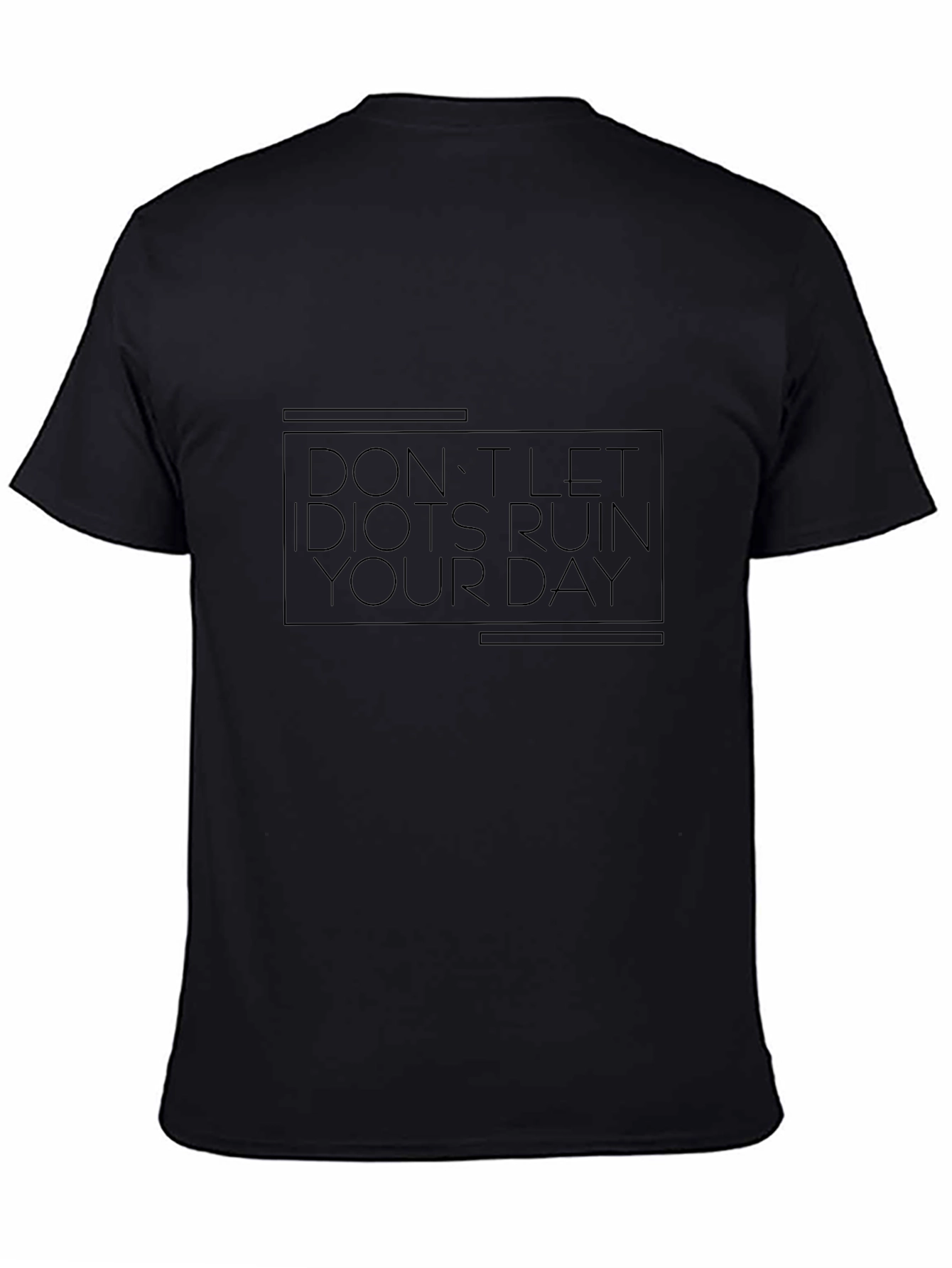 Dont Let Idiots Ruin Your Day Graphic Tee