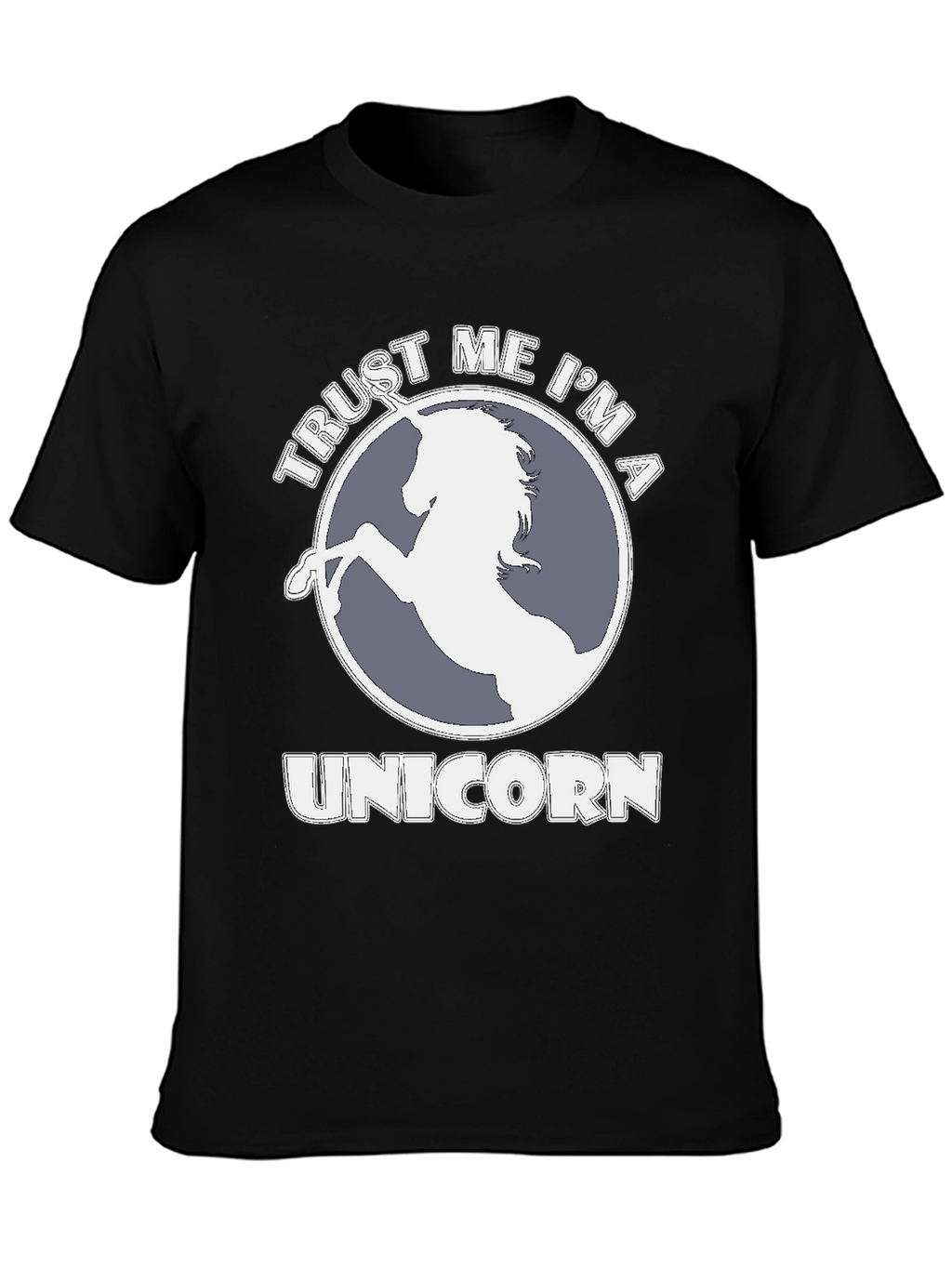 Trust Me Im A Unicorn T-Shirt