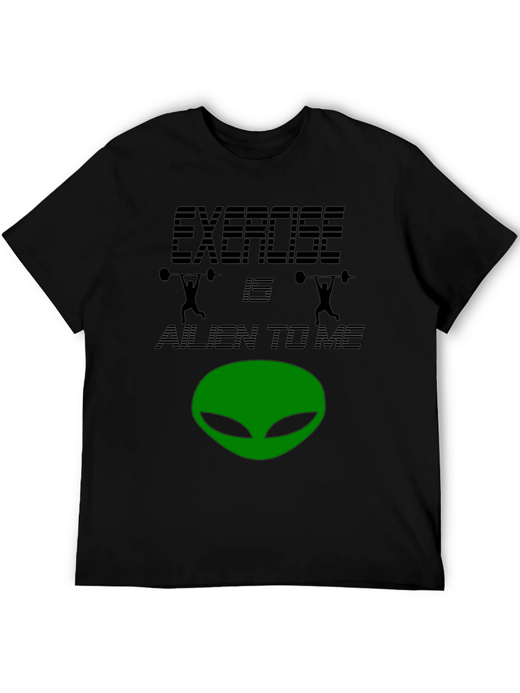 Exercise is Alien to Me T-Shirt
