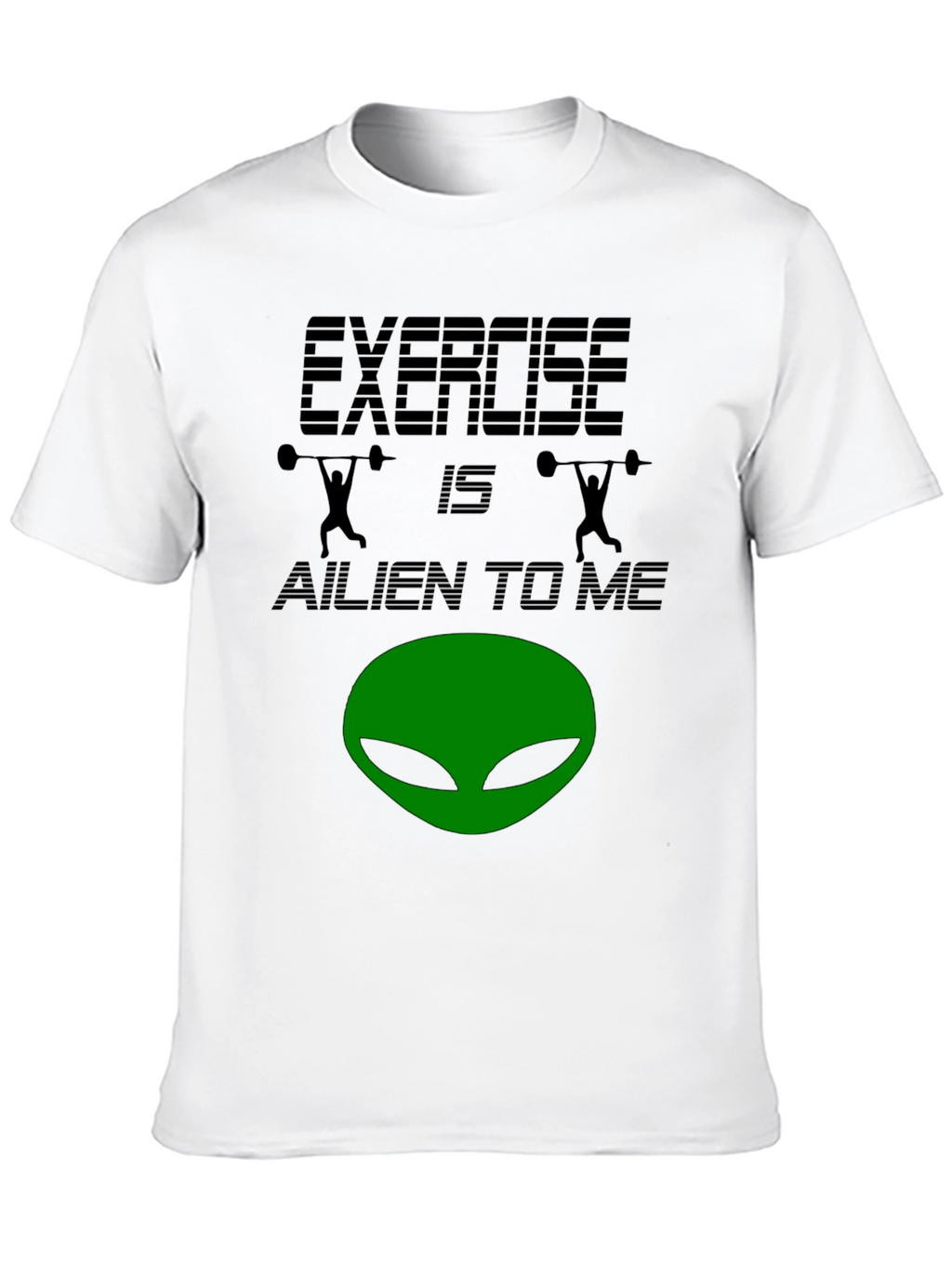 Exercise is Alien to Me T-Shirt