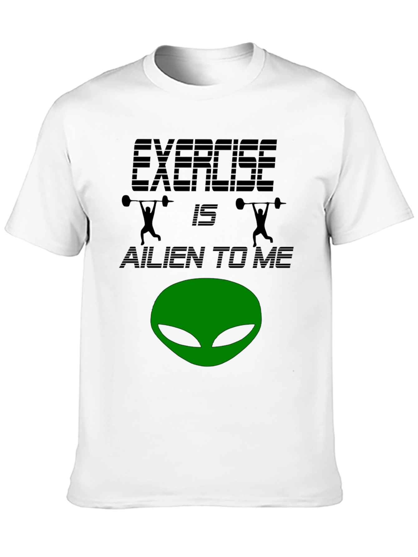 Exercise is Alien to Me T-Shirt