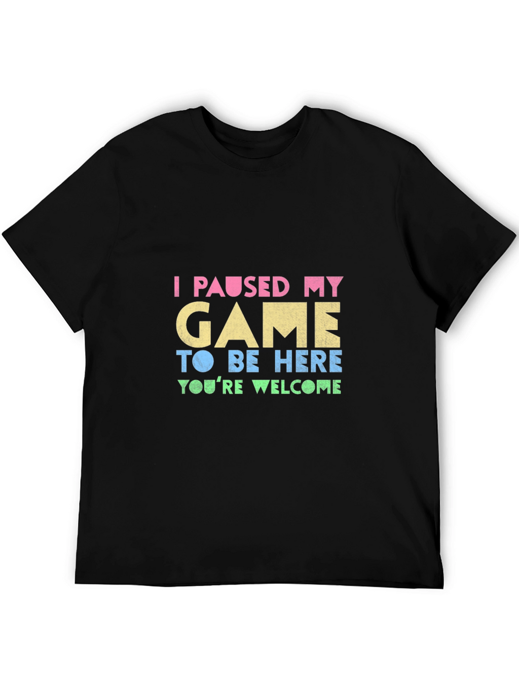 Funny Gamer T-Shirt: I Paused My Game