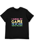 Funny Gamer T-Shirt: I Paused My Game