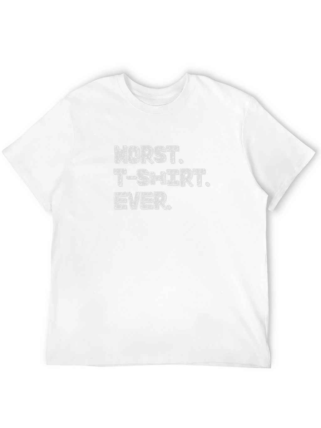 Worst T-Shirt Ever Funny Graphic Tee