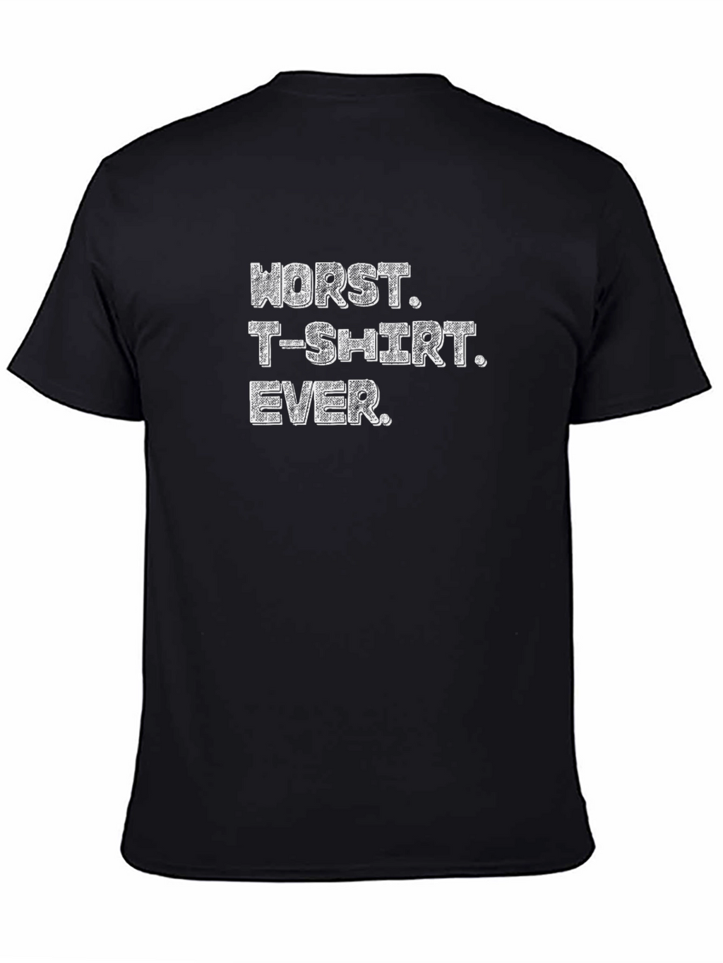Worst T-Shirt Ever Funny Graphic Tee