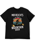 Mountain Biker T-Shirt - Mir Reichts Ich Gehe Biken