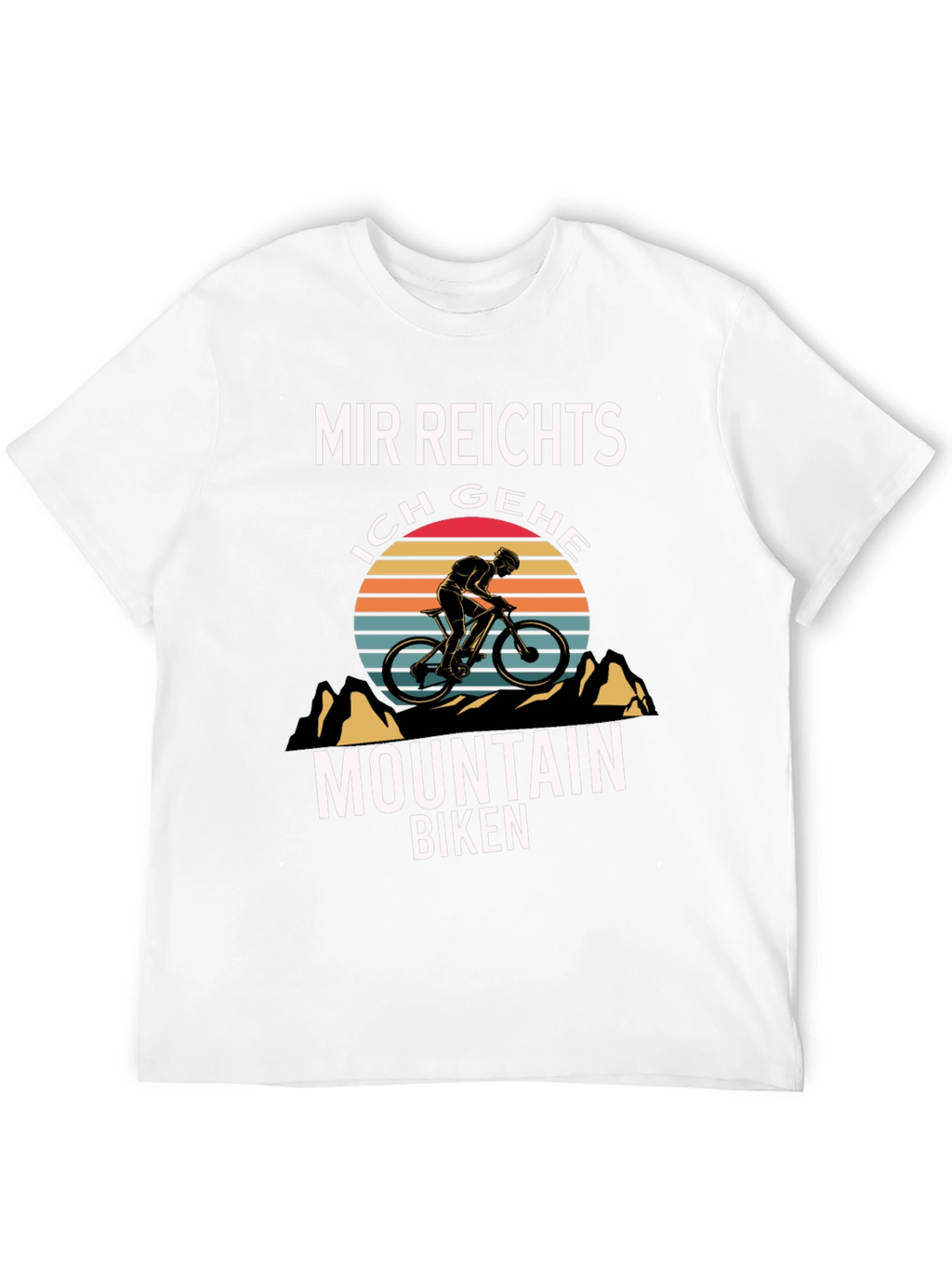 Mountain Biker T-Shirt - Mir Reichts Ich Gehe Biken