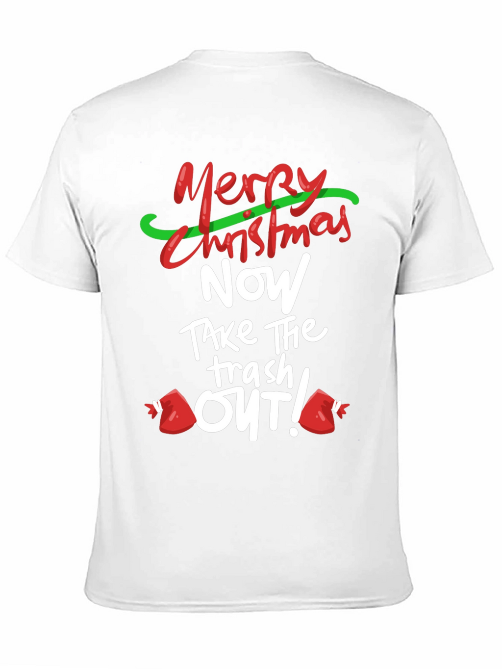 Merry Christmas Take the Trash Out! T-Shirt