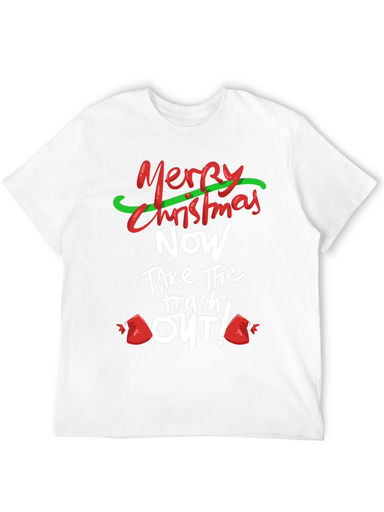 Merry Christmas Take the Trash Out! T-Shirt