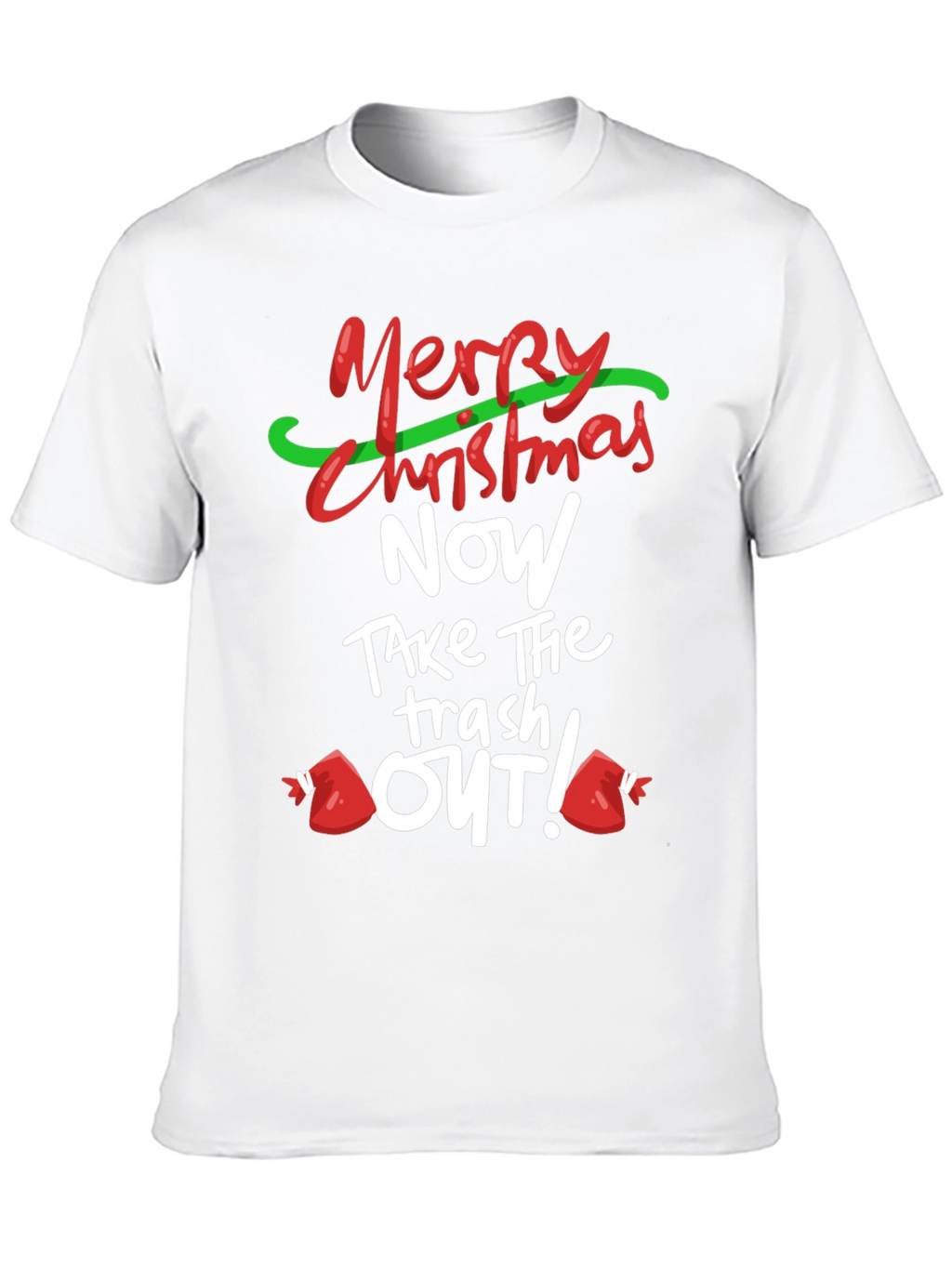 Merry Christmas Take the Trash Out! T-Shirt