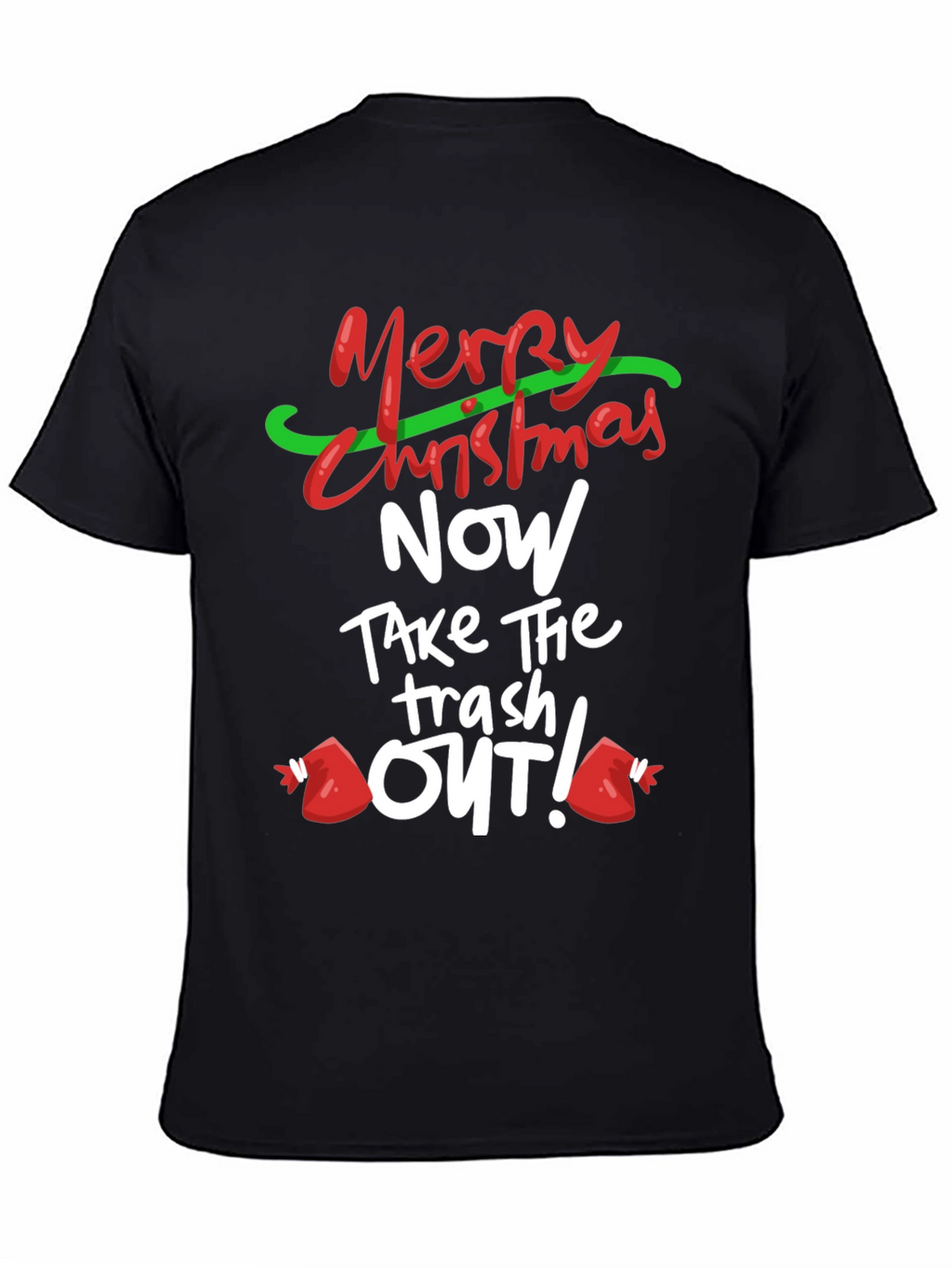 Merry Christmas Take the Trash Out! T-Shirt