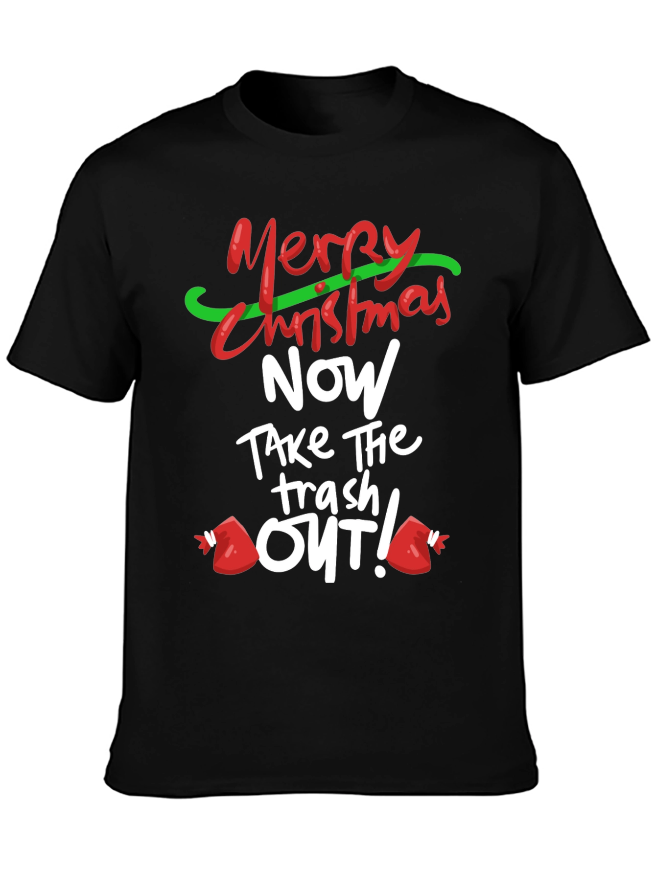 Merry Christmas Take the Trash Out! T-Shirt