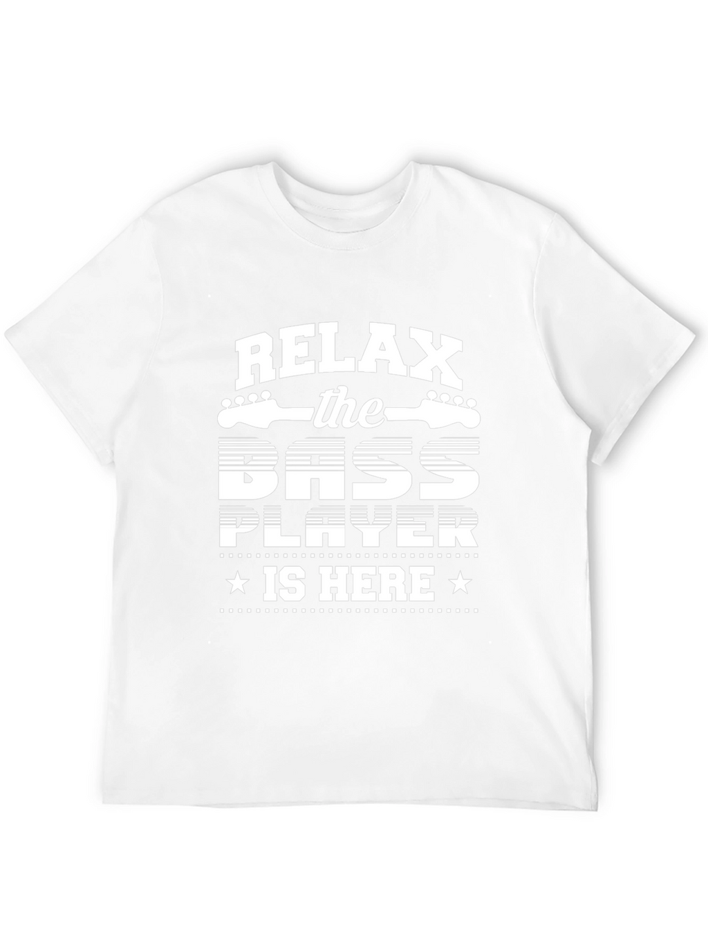 Relax the Bass Player is Here - Novelty T-Shirt