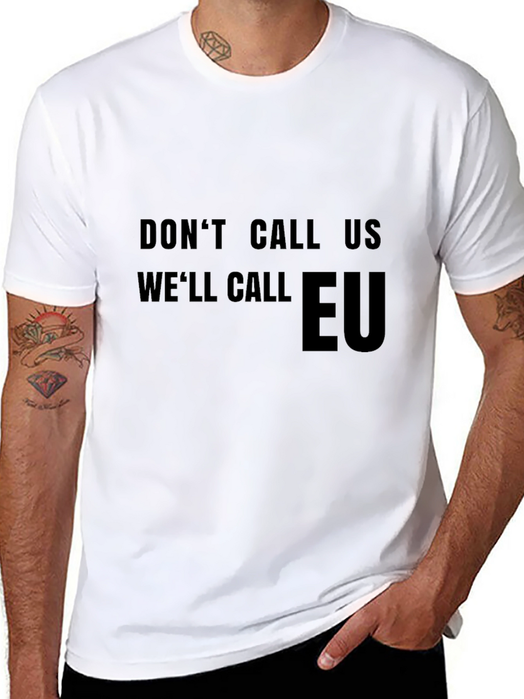 Dont Call Us Well Call EU T-Shirt
