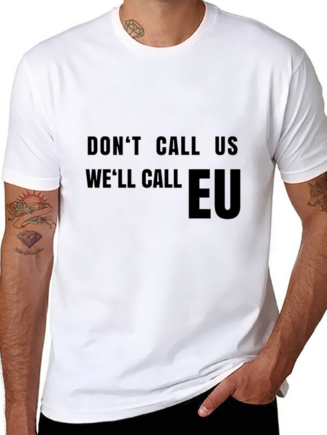 Dont Call Us Well Call EU T-Shirt