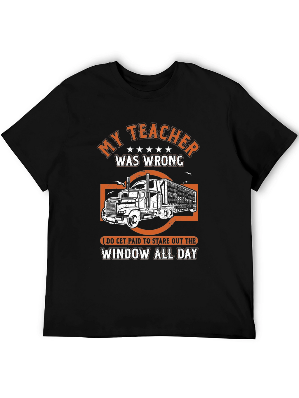 My Teacher Was Wrong Trucker T-Shirt