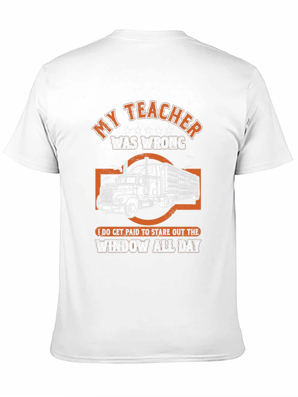 My Teacher Was Wrong Trucker T-Shirt
