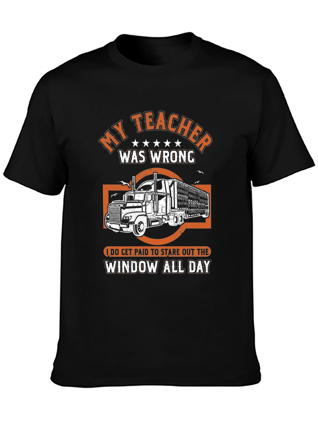 My Teacher Was Wrong Trucker T-Shirt