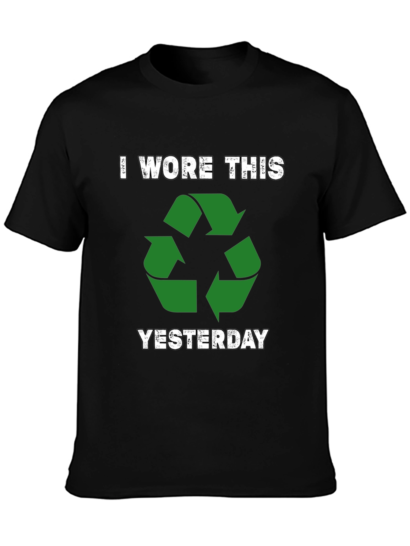Recycle T-Shirt - I Wore This Yesterday - Eco-Friendly