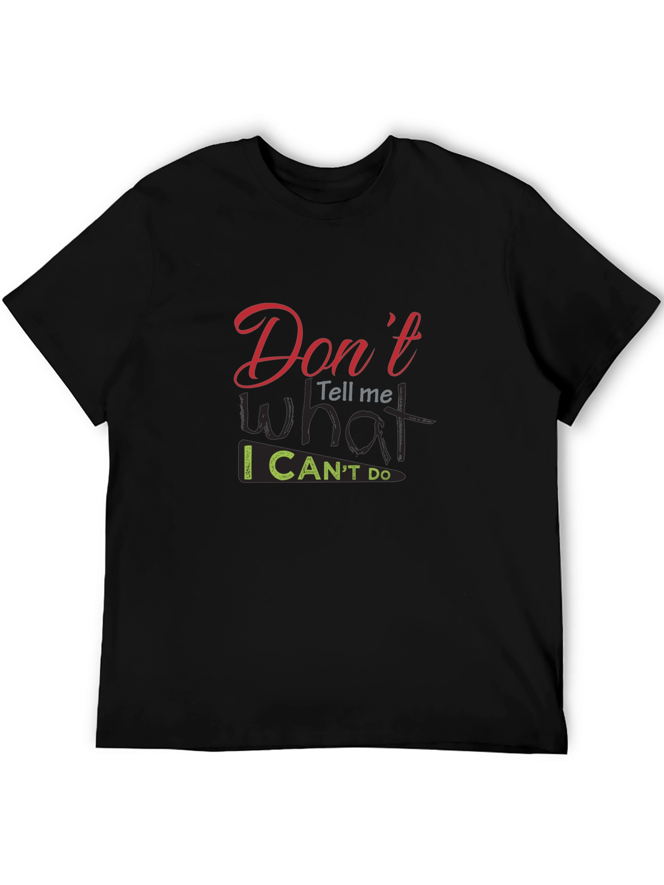 Dont Tell Me What I Cant Do Black T-Shirt